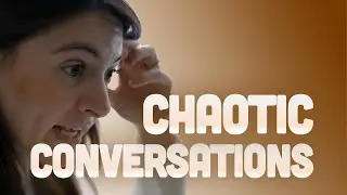 The Unexpected Chaos&nbsp;Through Human Connected Conversations