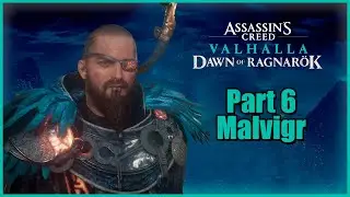 AC Valhalla Dawn Of Ragnarok - Part 6 - Malvigr