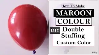 How To Make MAROON Color Balloons | Custom Color Balloons | Balloon Decoration Ideas At Home
