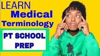 PT School Prep|How to Learn Medical Terminology The Right Way In 10 Days
