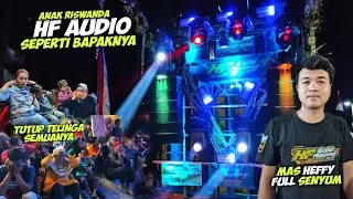 Anak Riswanda Ngamuk🔥HF Audio keluarkan Bass Gluduknya‼️ Penonton Sampai Terbirit-birit