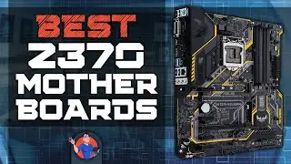 Best Z370 Motherboards 🖥: The Best Options Reviewed | Digital Advisor