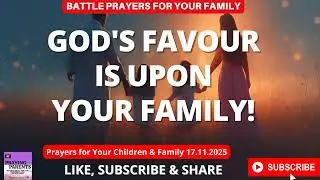 GOD'S FAVOUR IS UPON YOUR FAMILY! - Powerful Prayers for You & Your Family - Lade Ajumobi