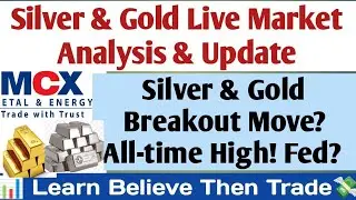 Live Market Silver Gold & Dollar index Analysis? Silver मे तेजी कब तक रहेगी?Fed Effect on commodity!