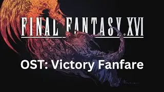 Final Fantasy 16 OST 008: Victory Fanfare