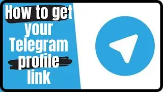 How to Get your Telegram Profile link and Channel link