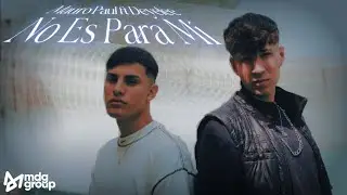 Mauro Paul Ft. @Deyelee - No Es Para Mí (Video  Oficial) | Fin Del Selah 