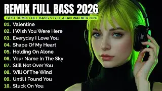 DJ Remix Full Bass 2026 | New Full Album Style Alan Walker #EDM #Remix #Chill