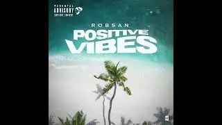 Robsan - Positive Vibes