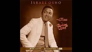 Absolutely good by Izreal Osho