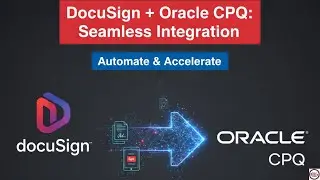 Oracle CPQ Seamless Integration with E-Sign | Step-by-Step Setup and Configuration DocuSign (2025)