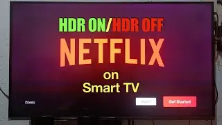 How to turn on or off HDR in Netflix on Smart TV