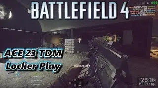 ACE 23 Gameplay TDM Operation Locker - Battlefield 4