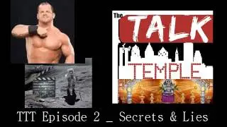 TTT- The Talk Temple - EP. 02 Secrets & Lies (CHRIS BENOIT CASE AND MOON LANDING EXPOSED!!)