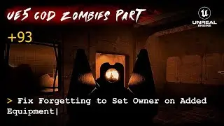 UE5 CoD Zombies Tutorial Part 93: Fix Forgetting to Set Owner on Added Equipment