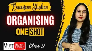 Organising | Full chapter in one shot | Business Studies | Chapter 5 | Class 12