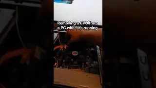 Removing a GPU From a Running PC