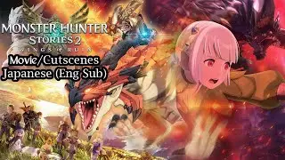 Monster Hunter Stories 2: Wings of Ruin Movie/Cutscenes Japanese (Eng Sub)