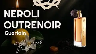 Lhes apresento meu novo perfume assinatura! | Resenha de Neroli Outrenoir da Guerlain