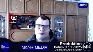 Die MKNR Abend Show vom 17.05.2025