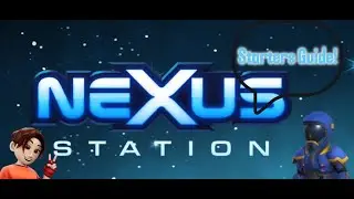 Starter Guide To Nexus Station!