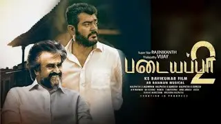 Padaiyapaa 2 Official Trailer| Rajinikanth| Ajith| K.S.Ravikumar...