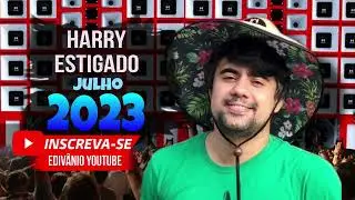 Harry estigado - m&uacute;sicas novas - 16.07.2023 para curtir na sua JBL