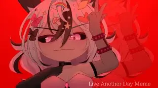 &bull; Live Another Day Meme &bull; || Gacha Club || Loop ||