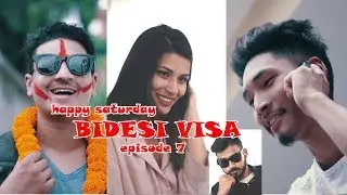 Bidesi Visa | Happy Saturday | Episode 7 | Nepali Comedy Video | July 2018 | Colleges Nepal