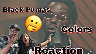 We Love This Song!!! Black Pumas - Colors (Official Live Session) REACTION