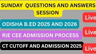 SUNDAY QUESTIONS AND ANSWERS SESSION ALL B.ED DISCUSSION #riecee #riebed #odishabed #ctodishacutoff