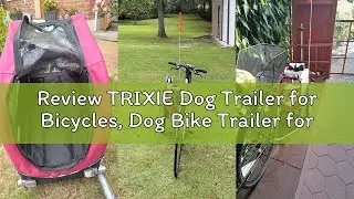 Review TRIXIE Dog Trailer for Bicycles, Dog Bike Trailer for Small Dogs up to 33 lbs, Quick Set-up a