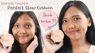 WARDAH COLORFIT PERFECT GLOW CUSHION | SHADE TERGELAP DI KULIT SAWO MATANG ??