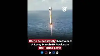 China Successfully Recovered A Long March-10 Rocket In The Flight Tests #China #March10