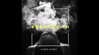 Darth Nader - Breathe In [Trance]