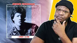 Me Too! 🤷🏾‍♂️ | George Thorogood And The Destroyers - I Drink Alone REACTION/REVIEW