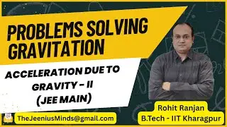 Problem Solving Gravitation - 4 | Class 11, NEET,  JEE | Rohit Ranjan (IIT KGP)