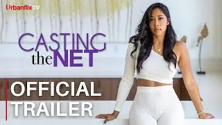 Casting The Net | UrbanflixTV