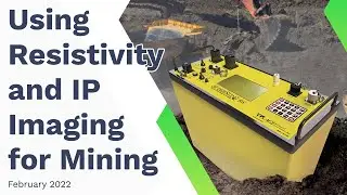 AGI February 2022 Webinar - Mining using Resistivity and IP Imaging