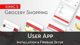 Ionic 5 Grocery App - Installation, Firebase Setup