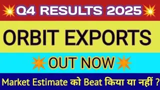 Orbit Exports Q4 Results🔴Orbit Exports Results🔴Orbit Exports Share News🔴Orbit Exports Share 🔴Orbtexp