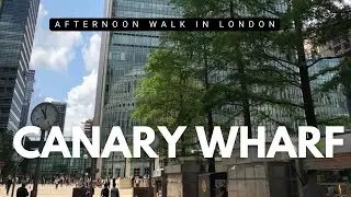 London Summer Walk ☀️ | Canary Wharf Lunchtime Walking Tour | 4K HDR