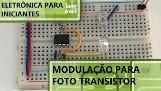 MODULAÇÃO PARA FOTO TRANSISTOR | Eletrônica para Iniciantes #096