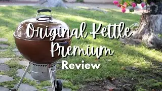 Why Weber Kettle Grills Are The Best | Weber Original Kettle Premium 22&rdquo; REVIEW