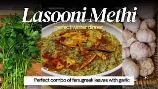 Lasooni Methi Recipe | Garlic Fenugreek Curry That's Bursting With Flavor