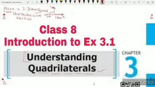 Understanding Quadrilaterals, class8, introduction to Ex (3.1)
