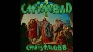CHIMBAD x ACID SOULJAH - CHRISTMOBB ANTHEM [PROD. CST37 & TRIDENTGOD]