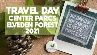 Travel Day | Center Parcs Elveden Forest | April 2021