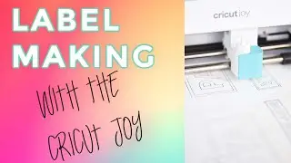 How to Make Labels with the Cricut Joy - Tips for Success