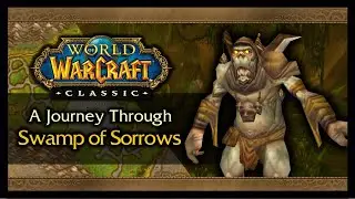 Классические сафари WoW: Болото Печали (лор, история, задания, исследование зон!)